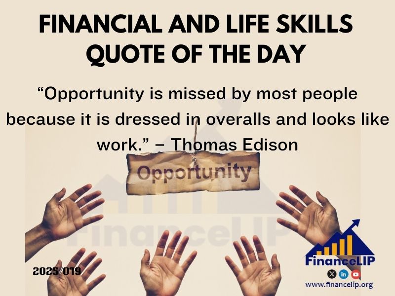 “Opportunity is missed by most people because it is dressed in overalls and looks like work.” – Thomas Edison