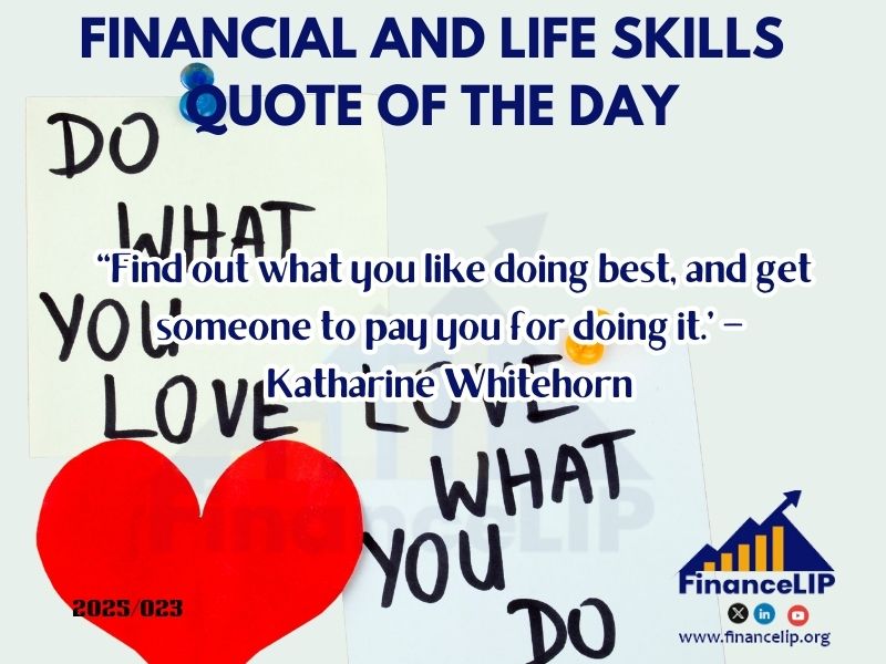 24. “Find out what you like doing best, and get someone to pay you for doing it.” – Katharine Whitehorn