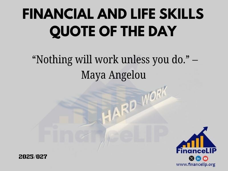 “Nothing will work unless you do.” – Maya Angelou