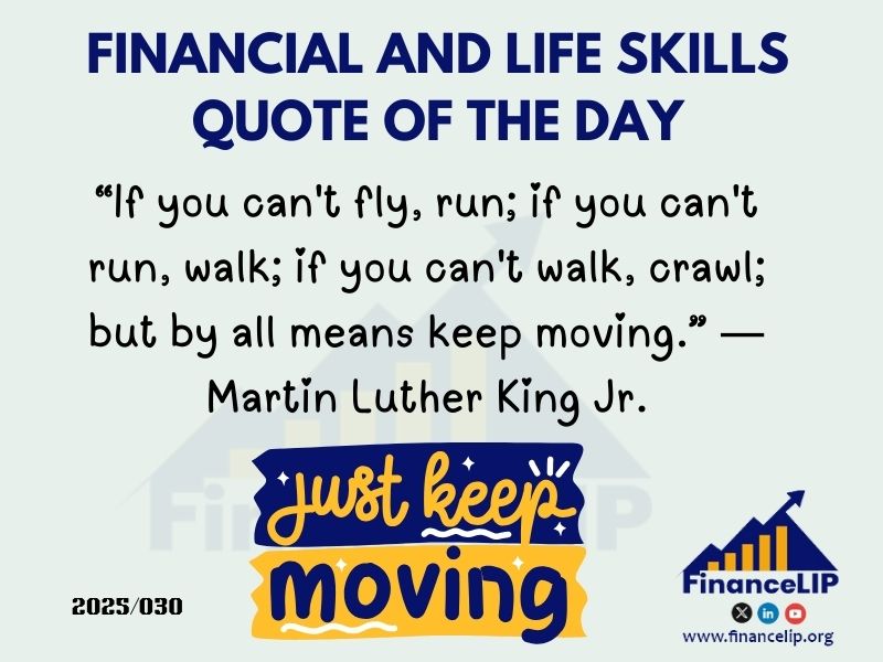 “If you can't fly, run; if you can't run, walk; if you can't walk, crawl; but by all means keep moving.” ― Martin Luther King Jr.