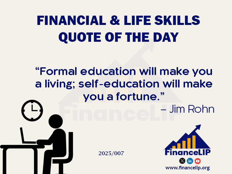 “Formal education will make you a living; self-education will make you a fortune.” – Jim Rohn