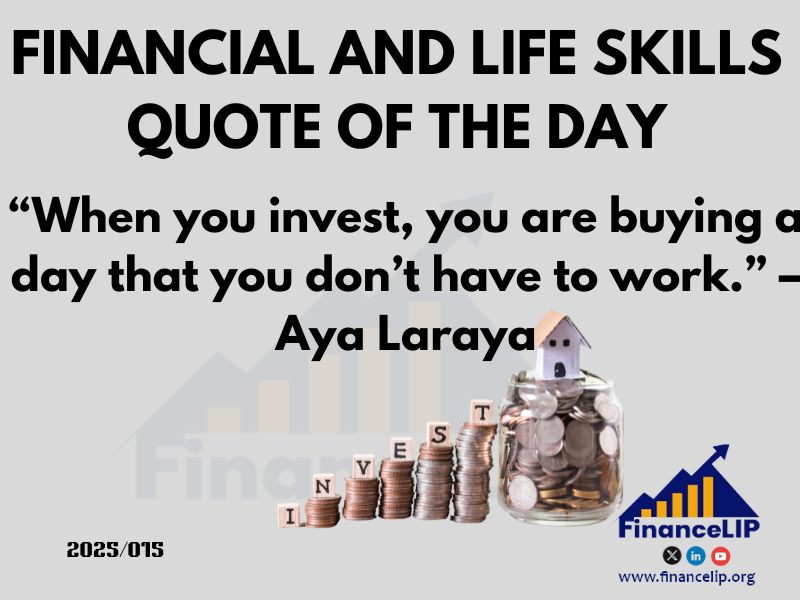 “When you invest, you are buying a day that you don’t have to work.” – Aya Laraya