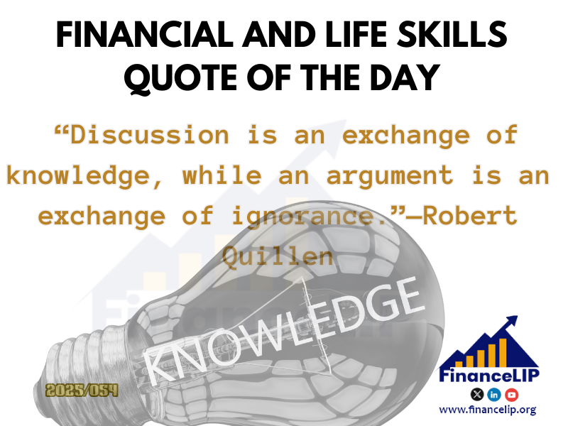 “Discussion is an exchange of knowledge, while an argument is an exchange of ignorance.”—Robert Quillen