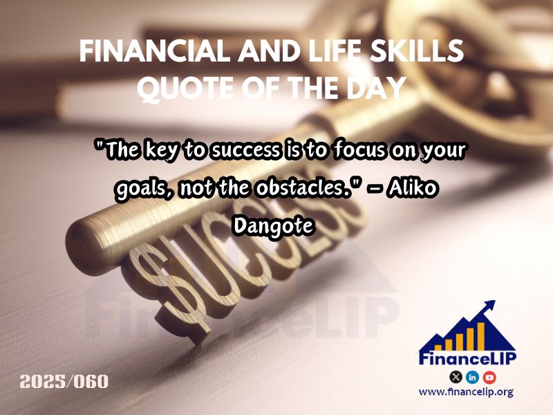 "The key to success is to focus on your goals, not the obstacles." – Aliko Dangote (Nigerian businessman and owner of Dangote Group)