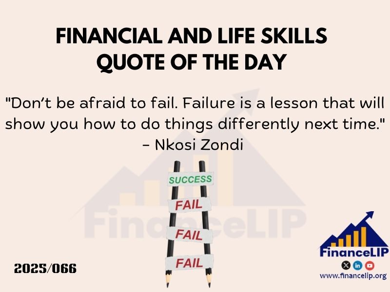 "Don’t be afraid to fail. Failure is a lesson that will show you how to do things differently next time." – Nkosi Zondi (South African entrepreneur)