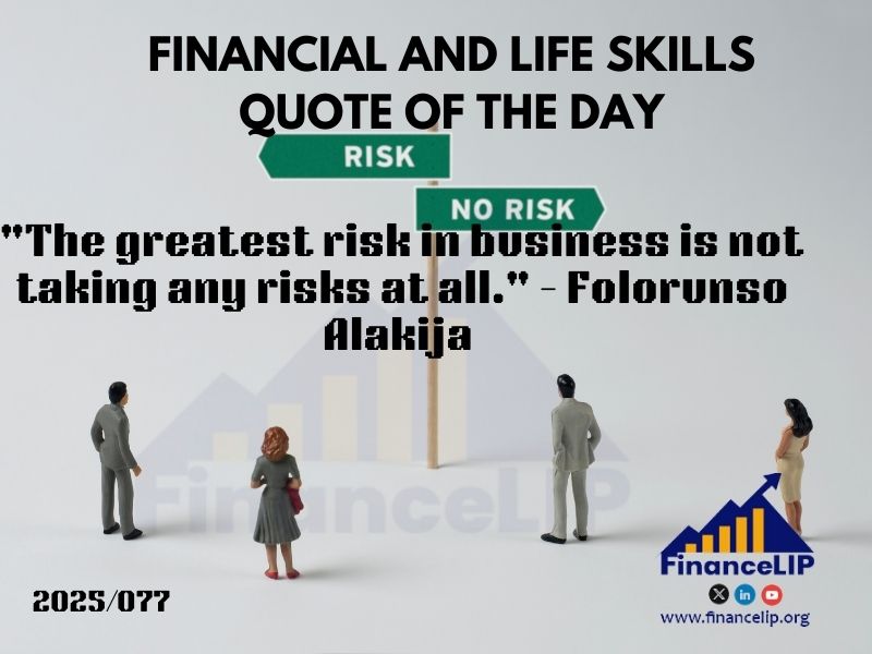 "The greatest risk in business is not taking any risks at all." – Folorunso Alakija (Nigerian businesswoman)