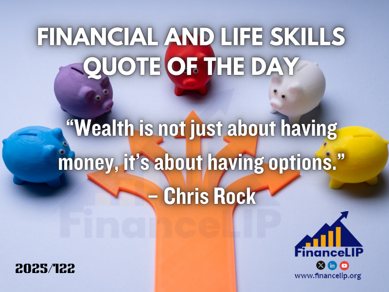 “Wealth is not just about having money, it’s about having options.” – Chris Rock