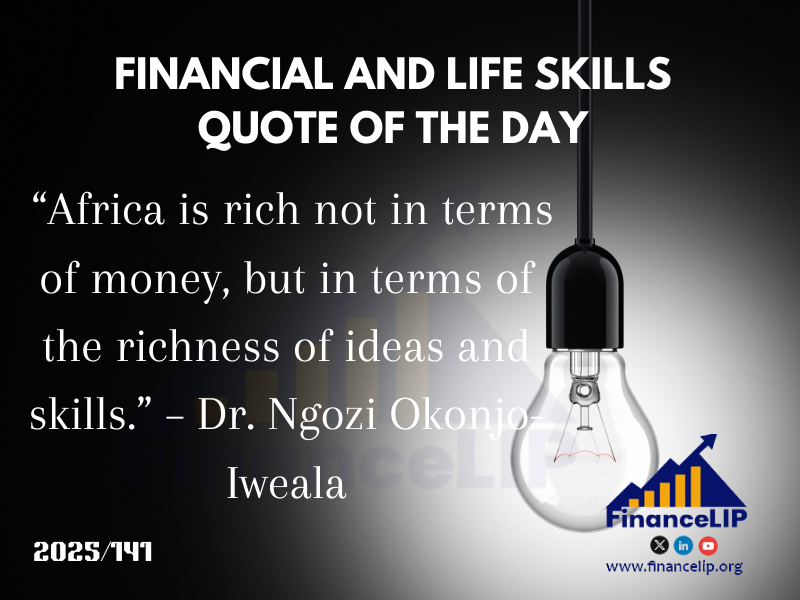 “Africa is rich not in terms of money, but in terms of the richness of ideas and skills.” – Dr. Ngozi Okonjo-Iweala