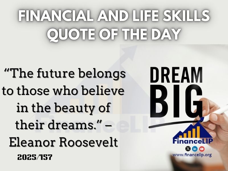 “The future belongs to those who believe in the beauty of their dreams.” – Eleanor Roosevelt
