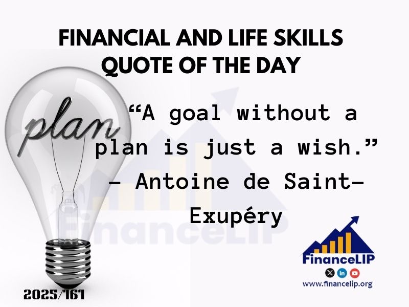“A goal without a plan is just a wish.” – Antoine de Saint-Exupéry