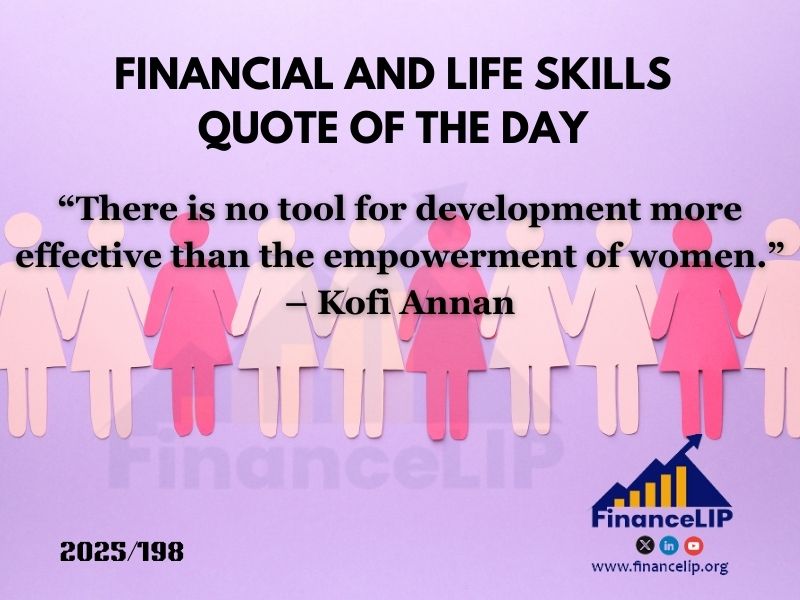 “There is no tool for development more effective than the empowerment of women.” – Kofi Annan