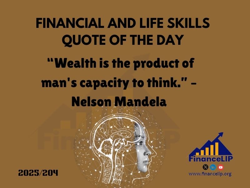 “Wealth is the product of man's capacity to think.” – Nelson Mandela