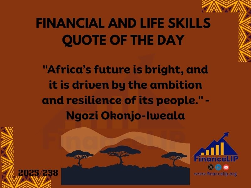 "Africa’s future is bright, and it is driven by the ambition and resilience of its people." – Ngozi Okonjo-Iweala